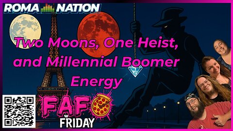 Two Moons, One Heist, and Millennial Boomer Energy | FAFO