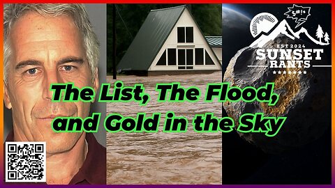 The List, The Flood, and the Gold in the Sky -- Tonight on Sunset Rants!